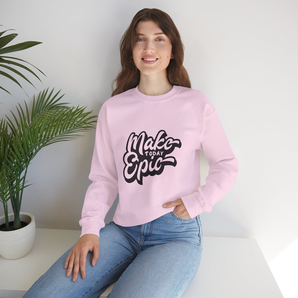 Make Today Epic Crewneck Sweatshirt