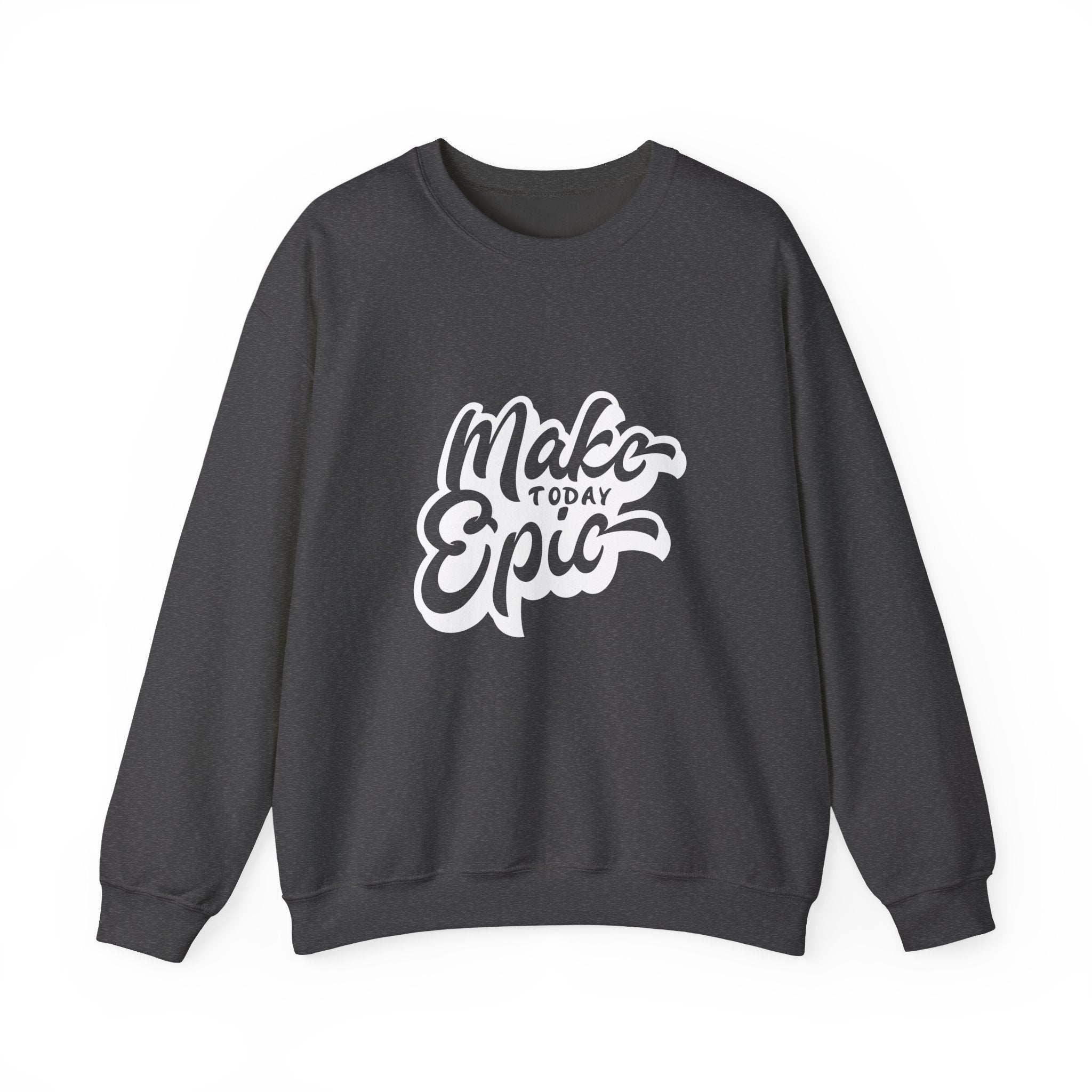 Make Today Epic Crewneck Sweatshirt
