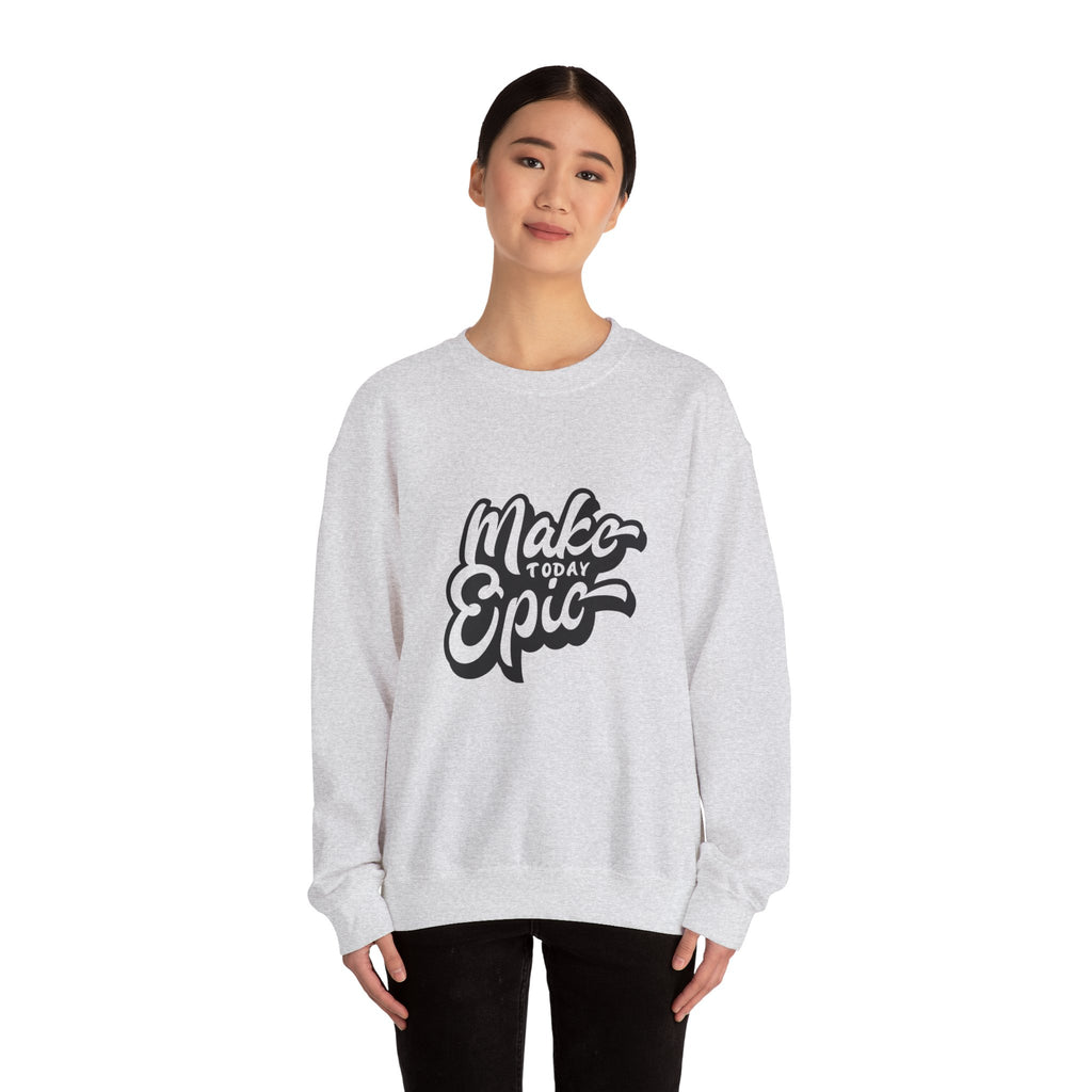 Make Today Epic Crewneck Sweatshirt