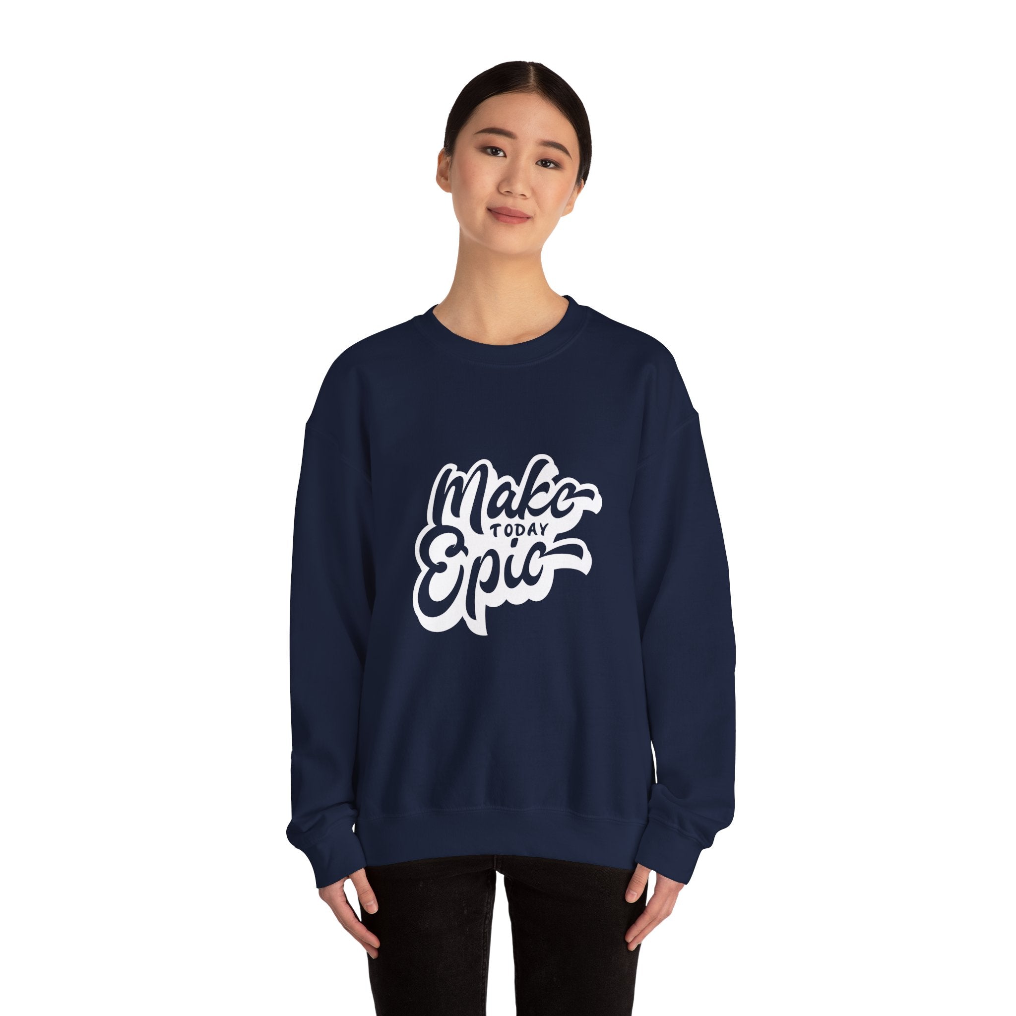 Make Today Epic Crewneck Sweatshirt