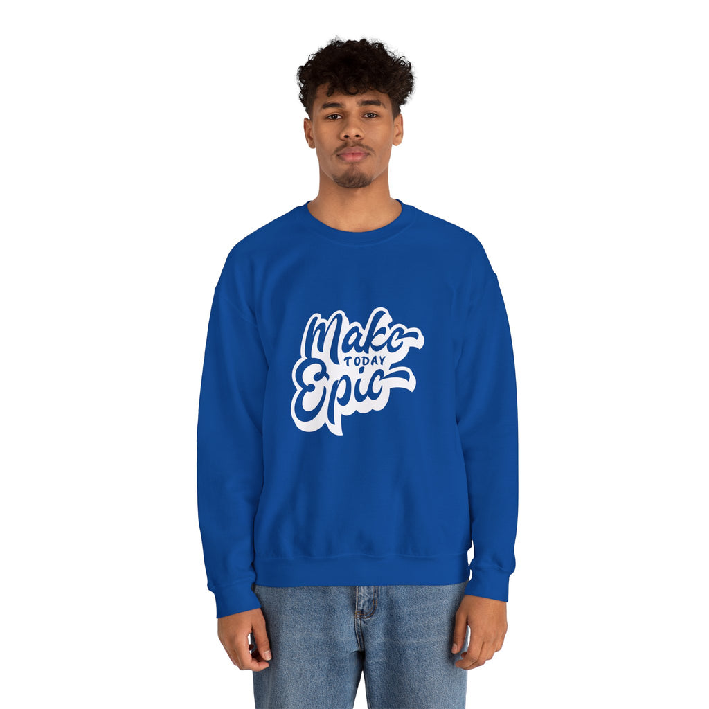 Make Today Epic Crewneck Sweatshirt