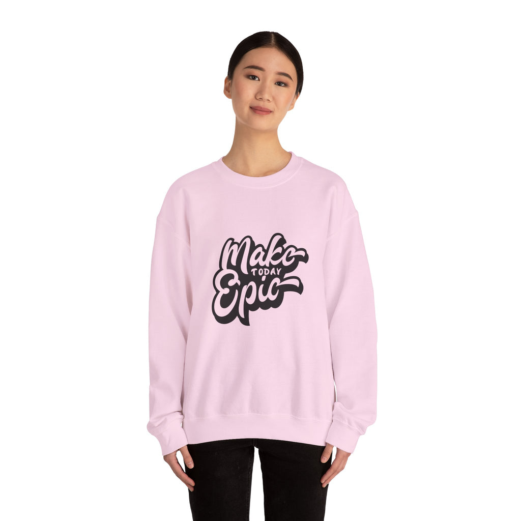 Make Today Epic Crewneck Sweatshirt