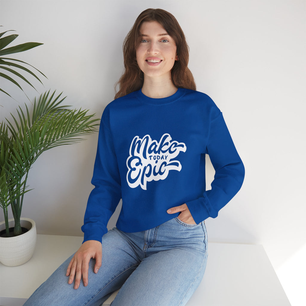 Make Today Epic Crewneck Sweatshirt