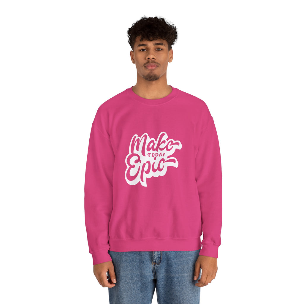 Make Today Epic Crewneck Sweatshirt