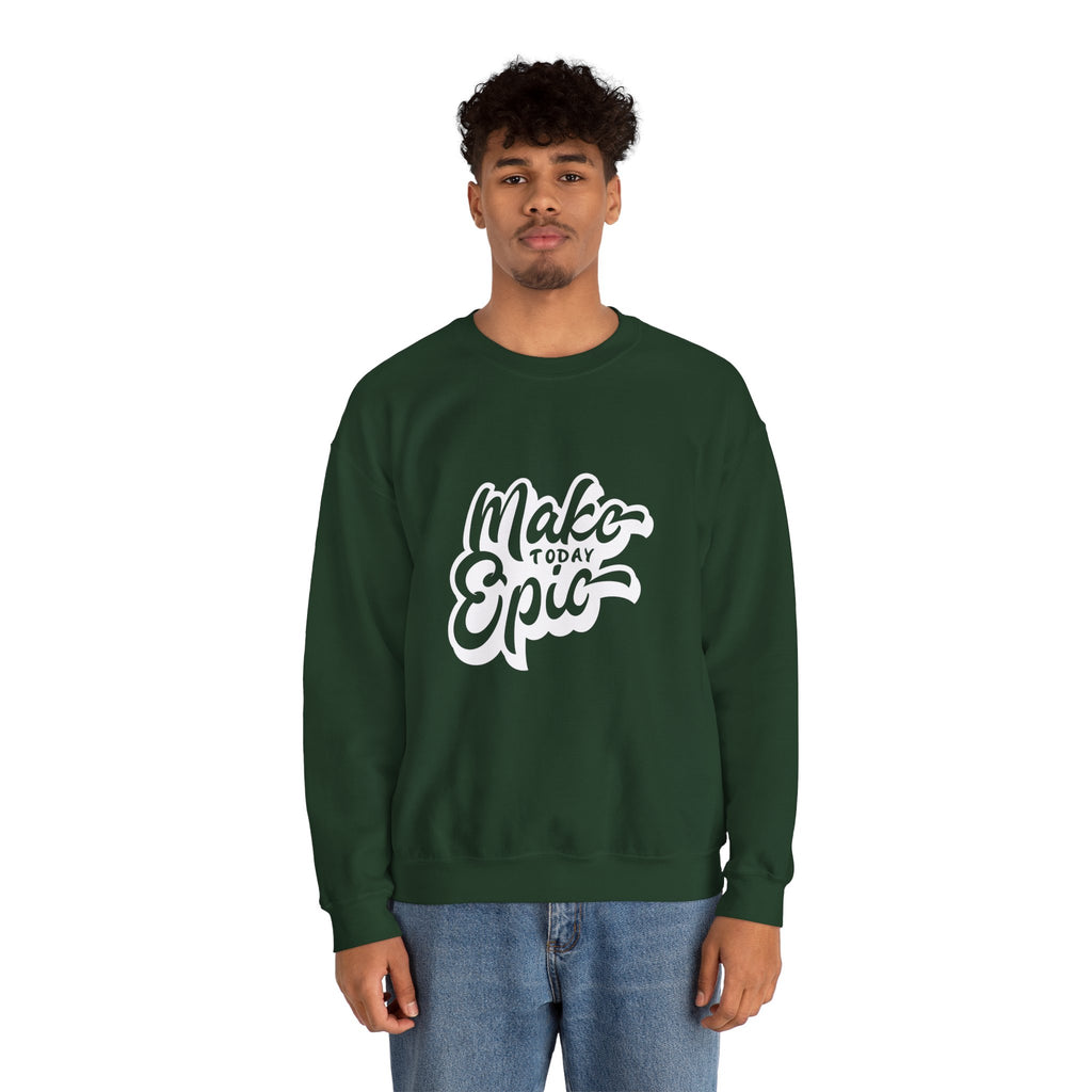 Make Today Epic Crewneck Sweatshirt