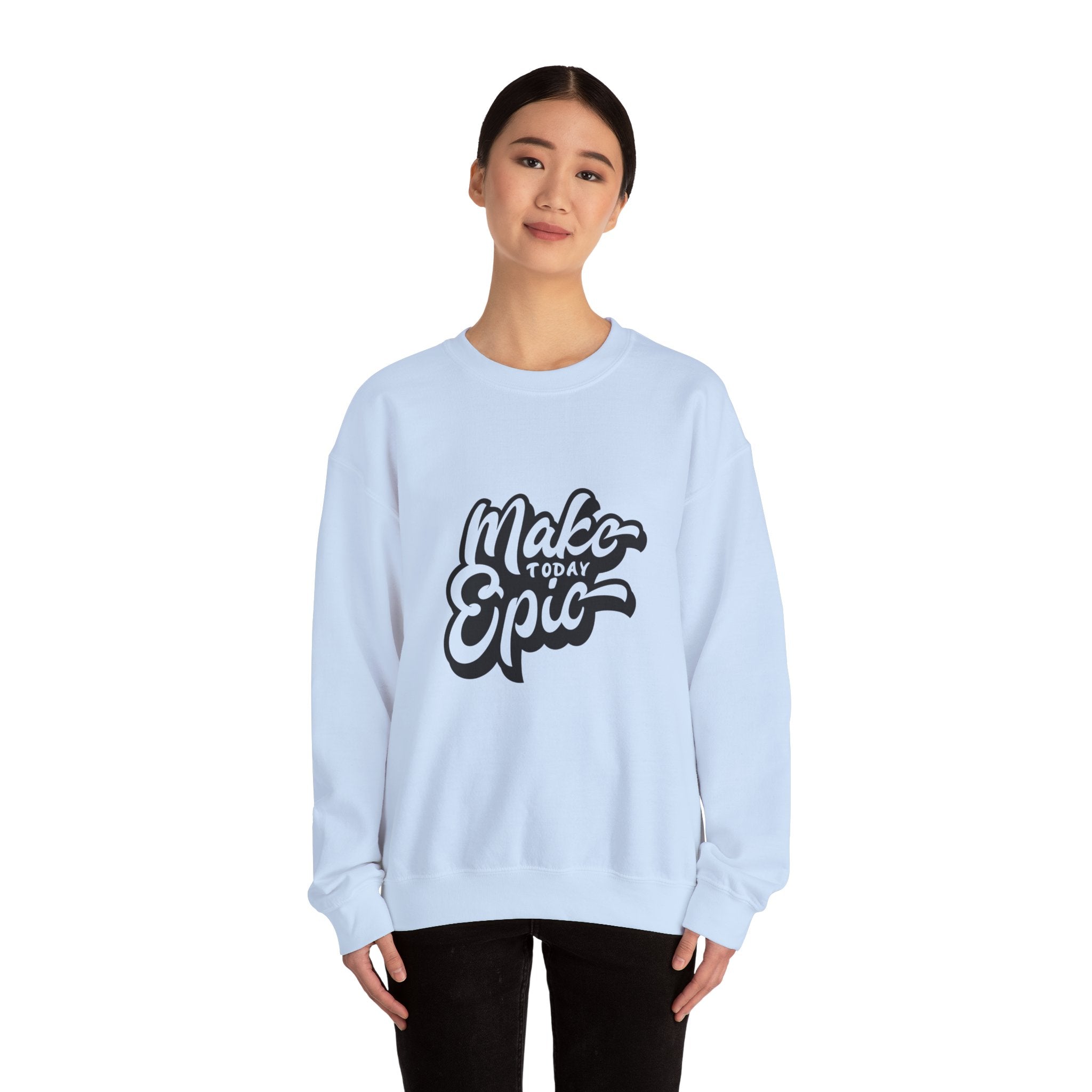 Make Today Epic Crewneck Sweatshirt