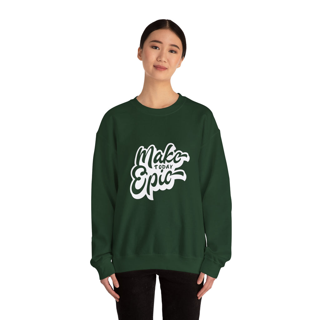 Make Today Epic Crewneck Sweatshirt