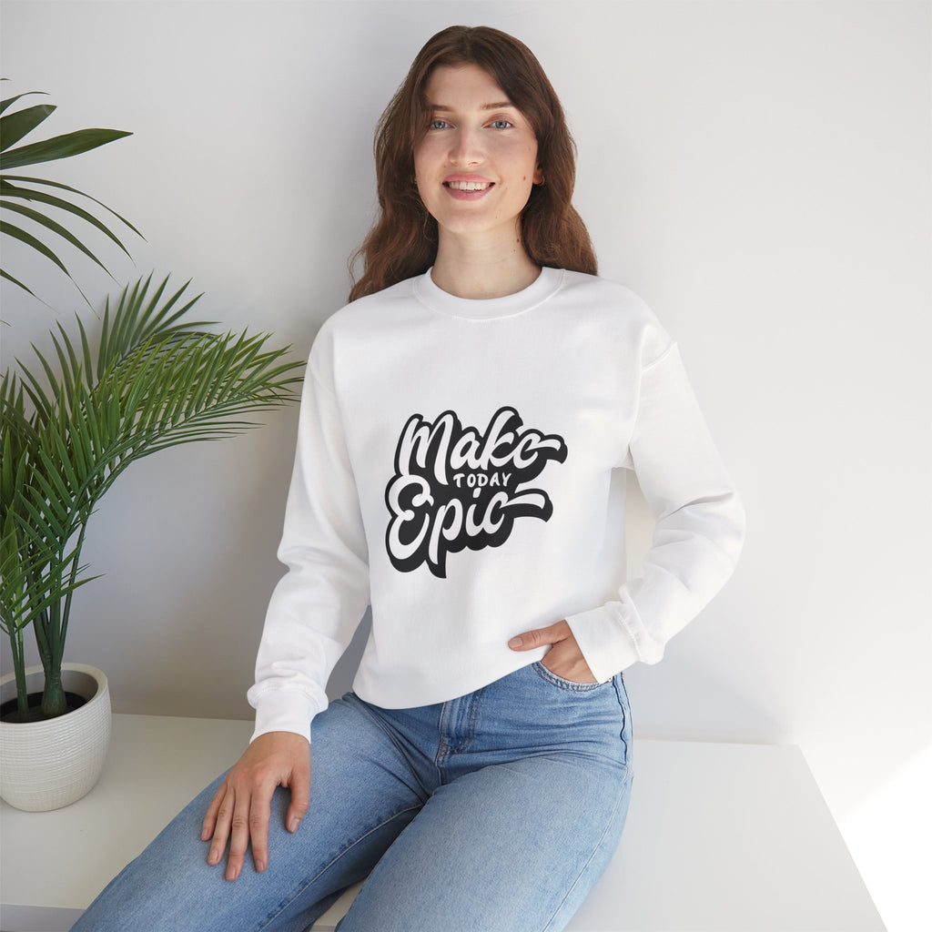 Make Today Epic Crewneck Sweatshirt