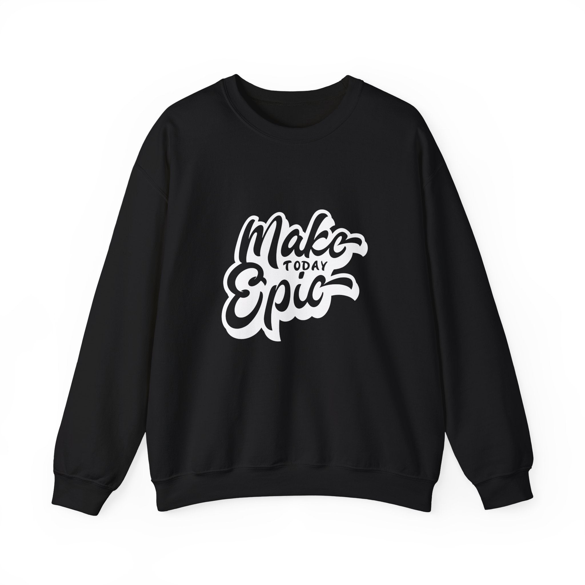 Make Today Epic Crewneck Sweatshirt