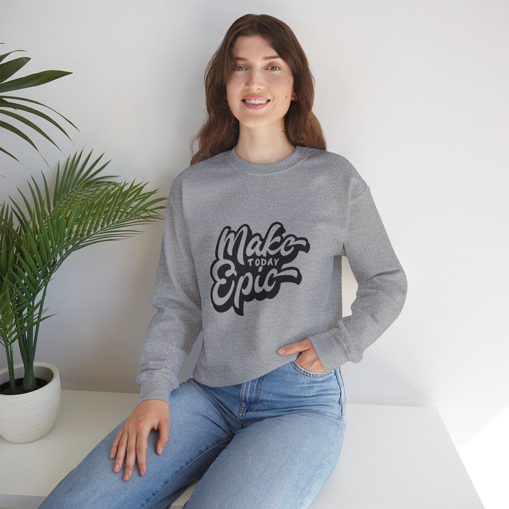 Make Today Epic Crewneck Sweatshirt