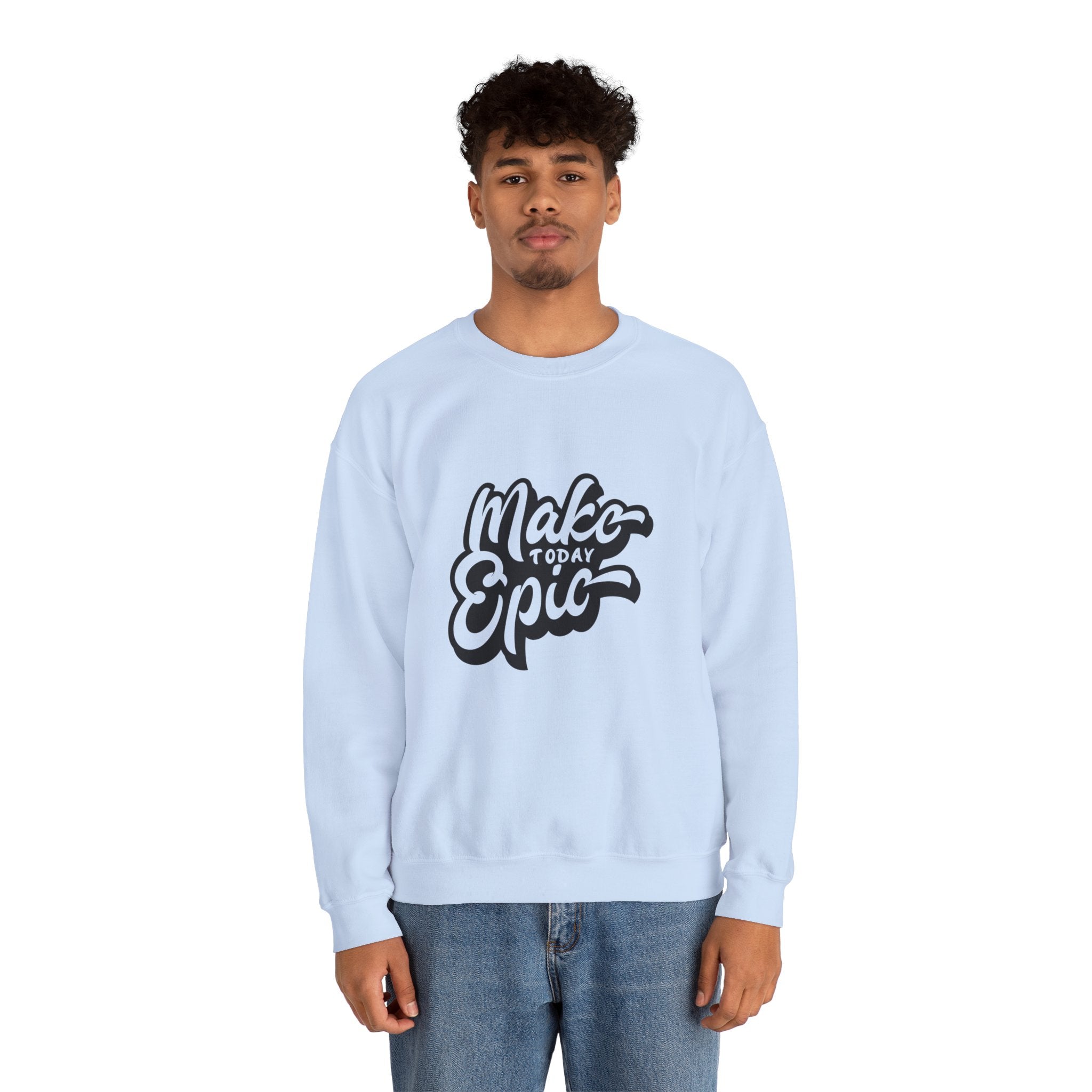 Make Today Epic Crewneck Sweatshirt
