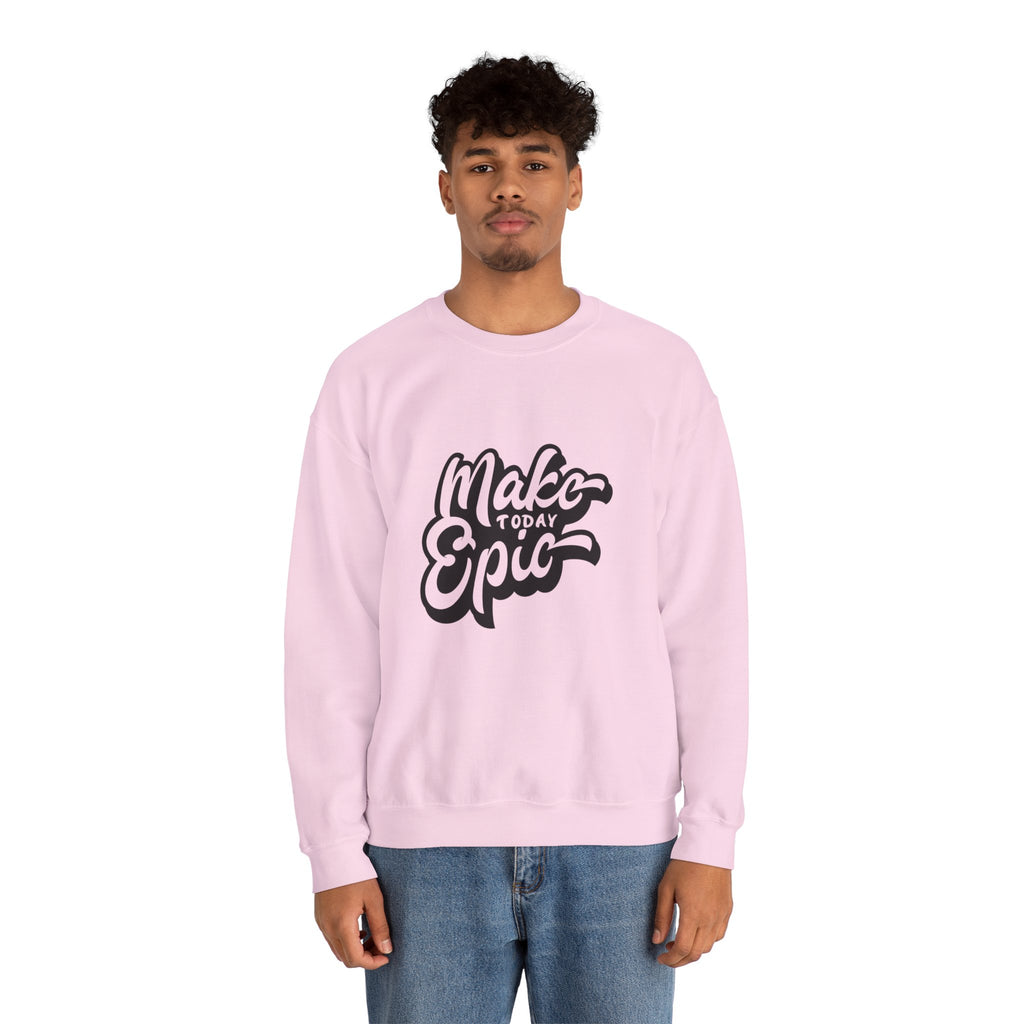 Make Today Epic Crewneck Sweatshirt