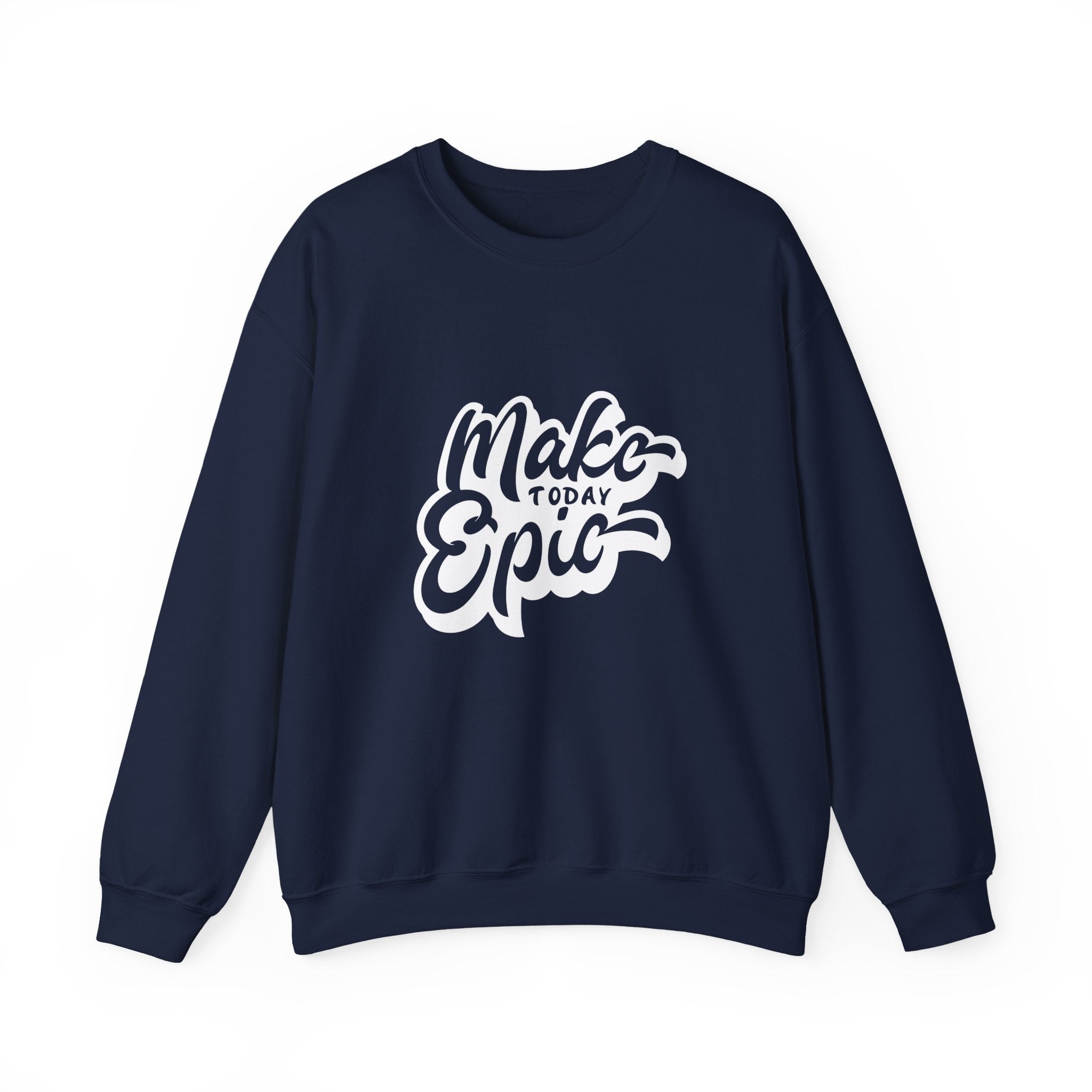 Make Today Epic Crewneck Sweatshirt