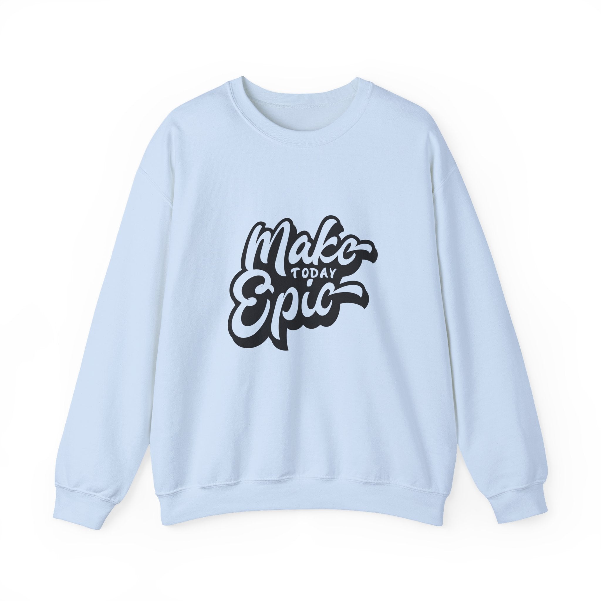 Make Today Epic Crewneck Sweatshirt