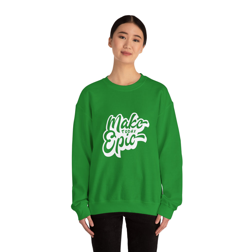 Make Today Epic Crewneck Sweatshirt