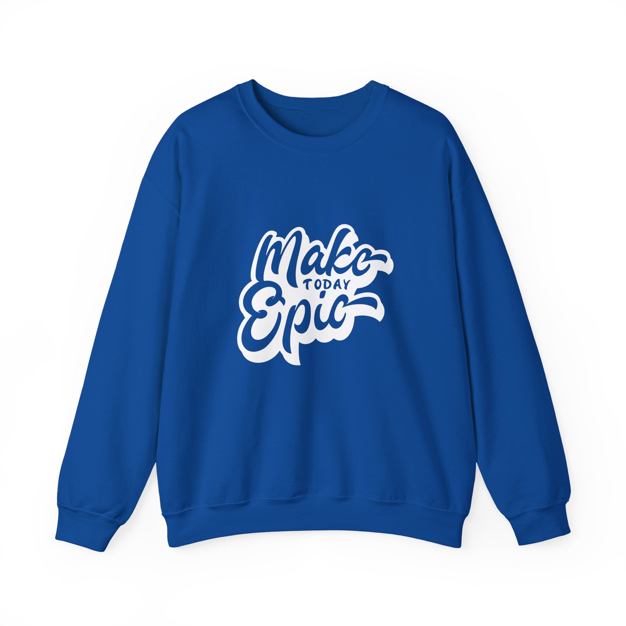 Make Today Epic Crewneck Sweatshirt
